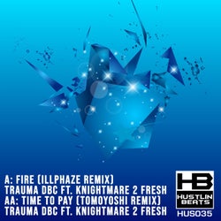 Fire & Time To Pay Remixes