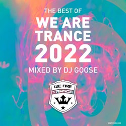 Best of We Are Trance 2022 Mixed by DJ GOOSE