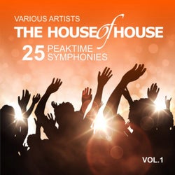The House of House (25 Peaktime Symphonies), Vol. 1
