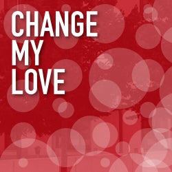 Change My Love