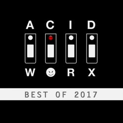 AcidWorx (Best of 2017)