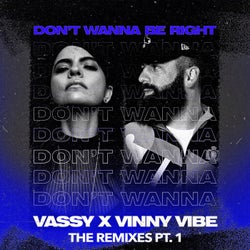 Dont Wanna Be Right (The Remixes Pt.1)