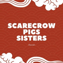 Scarecrow Pigs Sisters