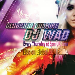 DJ Wad pres. Clubbing Culture 025 podcast