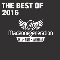Madzonegeneration: The Best of 2016 (House Music: Ibiza, Miami, Amsterdam)