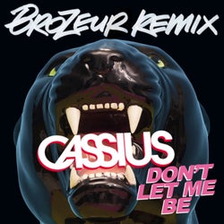 Don't Let Me Be (Brozeur Remix)