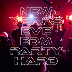 New Years Eve EDM Party Hard