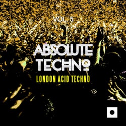 Absolute Techno, Vol. 5 (London Acid Techno)