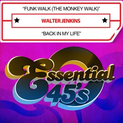 Funk Walk (The Monkey Walk) / Back in My Life [Digital 45]