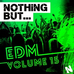 Nothing But... EDM, Vol. 15