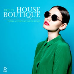 House Boutique Volume 27: Funky & Uplifting House Tunes