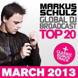 Global DJ Broadcast Top 20 - March 2013 - Including Classic Bonus Track