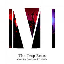 The Trap Beats - Music For Parties And Festivals