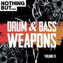 Nothing But... Drum & Bass Weapons, Vol. 15