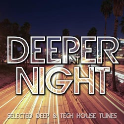 Deeper At Night - Selected Deep & Tech House Tunes