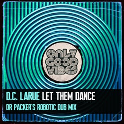 Let Them Dance (Dr Packer's Robotic Dub Mix)