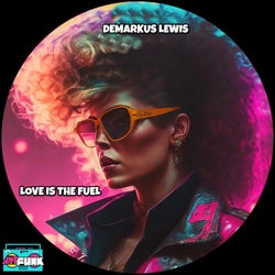 Love Is The Fuel