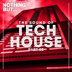 Nothing But... The Sound Of Tech House, Vol. 5