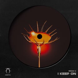 I Keep On