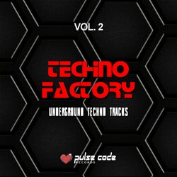 Techno Factory, Vol. 2 (Underground Techno Tracks)