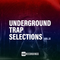 Underground Trap Selections, Vol. 12