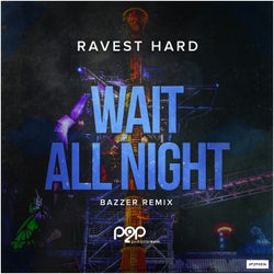 Wait All Night (Bazzer Remix)