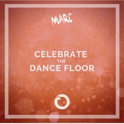 Celebrate The Dance Floor