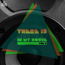 There Is - Electro In My House. Vol. 6