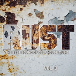 Rust, Vol. 3 (The Best Sound of Deep House Music)