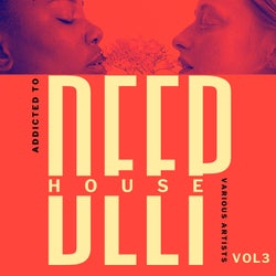 Addicted To Deep-House, Vol. 3