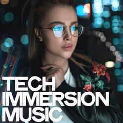 Tech Immersion Music (Best Selection Tech & House Music)