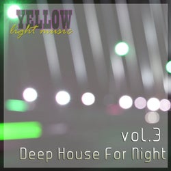 Deep House For Night, Vol. 3