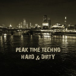 Peak Time Techno - Hard & Dirty