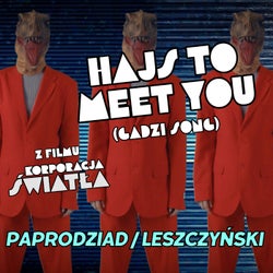 HAJS TO MEET YOU (gadzi song) - z filmu „KORPORACJA ŚWIATŁA”