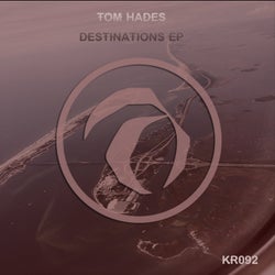 Tom Hades - Destinations EP