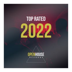 Open House Records presents Top Rated 2022