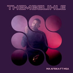 Thembelihle (feat. MSA)