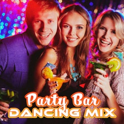 Party Bar Dancing Mix