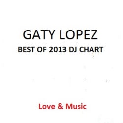 GATY LOPEZ BEST OF 2013 DJ CHART