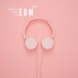 Music Is Your Life EDM, Vol.1