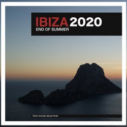 Ibiza 2020 End Of Summer (Tech House Selection)