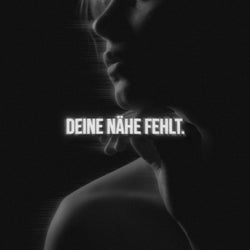 Deine Nähe fehlt