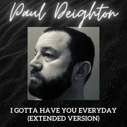 I Gotta Have You Everyday (Extended Version)