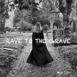 Rave to the Grave