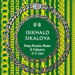 Isikhalo Sikalova (feat. Fafastra & U-Girl)