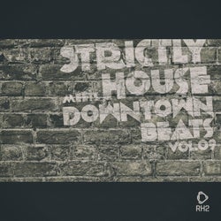 Strictly House Meets Downtown Beats, Vol.09