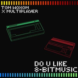 Do U Like 8-Bit Music