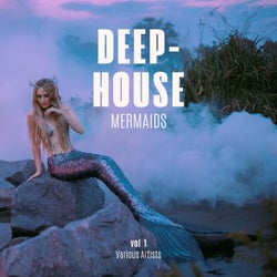 Deep-House Mermaids, Vol. 1