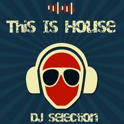 This Is House! (DJ Selection)