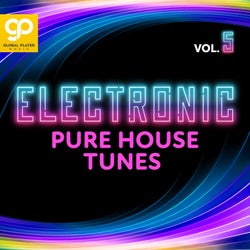 Electronic Pure House Tunes, Vol. 5